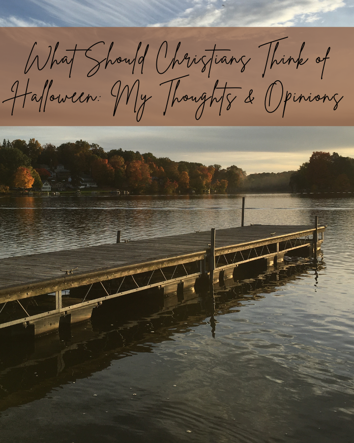 Picture of a lake dock in autumn with the words "What Should Christians Think of Halloween: My Thoughts & Opinions"