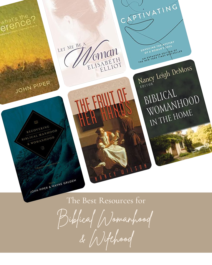 Several books with the words "The Best Resources for Biblical Womanhood & Wifehood."
