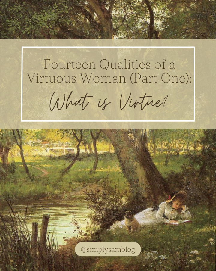 Painting of a woman laying by a creek with the words, "Fourteen Qualities of a Virtuous Woman: What is Virtue?"
