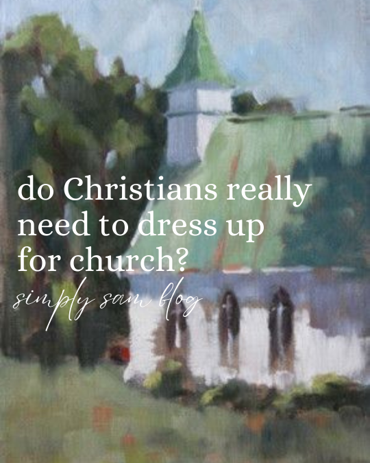 a painting of a church with the words "do Christians really need to dress up for church?"