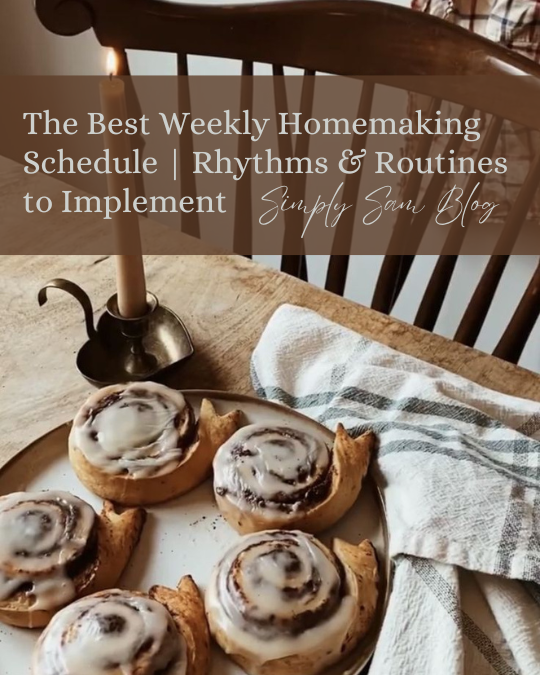 Cinnamon rolls on a table with the words "The Best Weekly Homemaking Schedule"