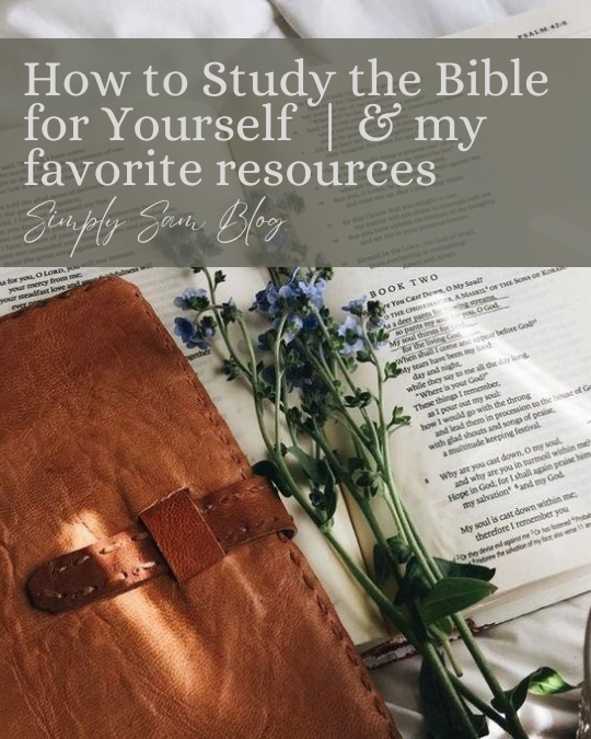 Bible with flowers with the words, "How to Study the Bible for Yourself."
